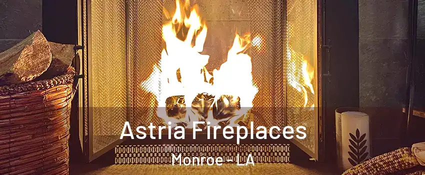  Astria Fireplaces Monroe - LA
