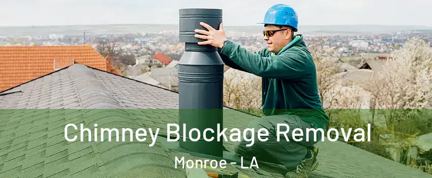  Chimney Blockage Removal Monroe - LA