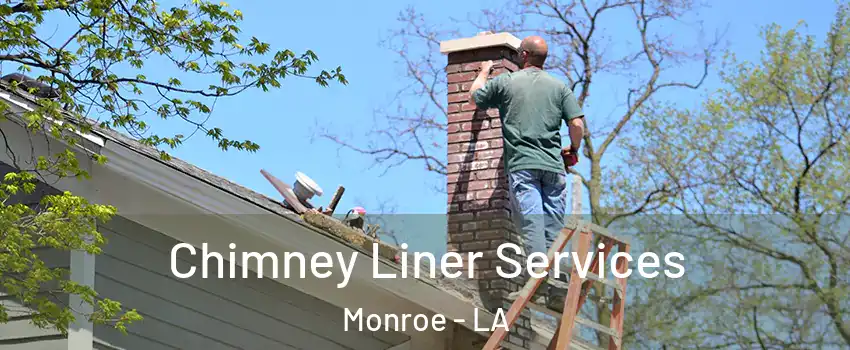  Chimney Liner Services Monroe - LA
