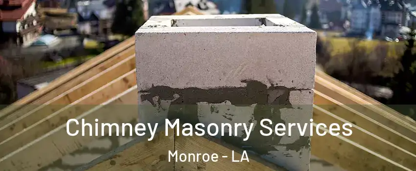  Chimney Masonry Services Monroe - LA