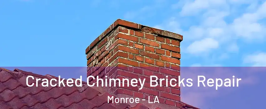  Cracked Chimney Bricks Repair Monroe - LA