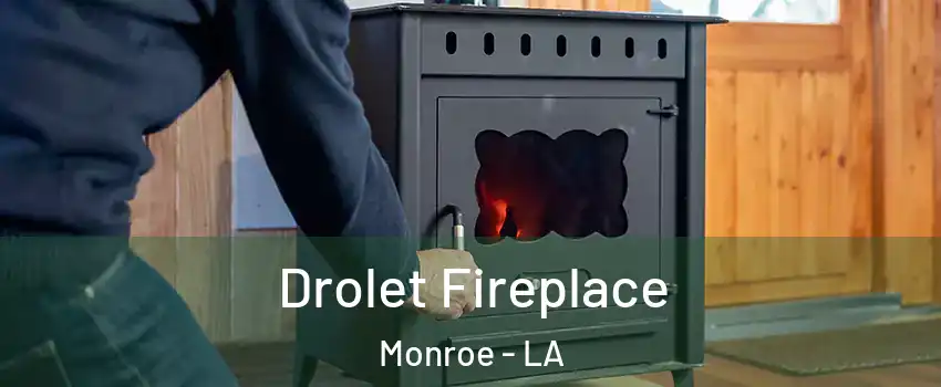  Drolet Fireplace Monroe - LA