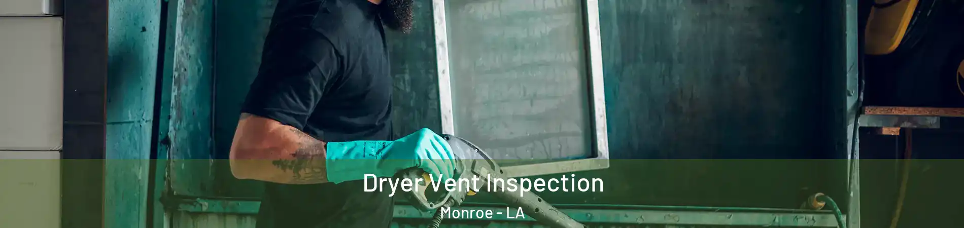 Dryer Vent Inspection Monroe - LA