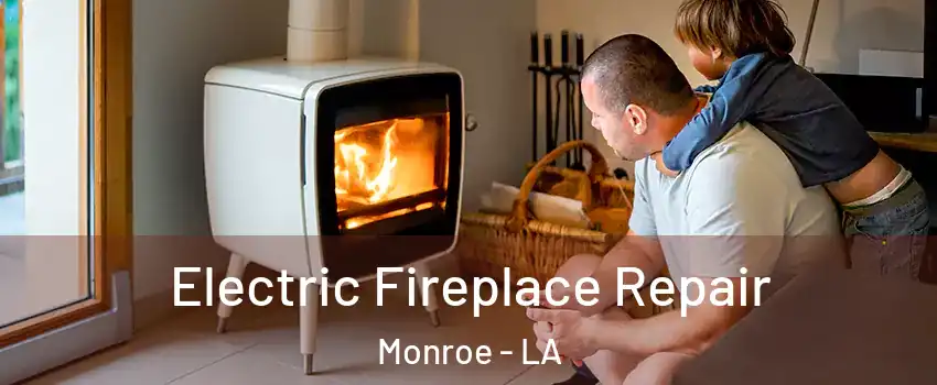  Electric Fireplace Repair Monroe - LA