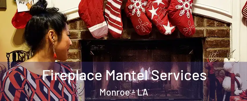  Fireplace Mantel Services Monroe - LA