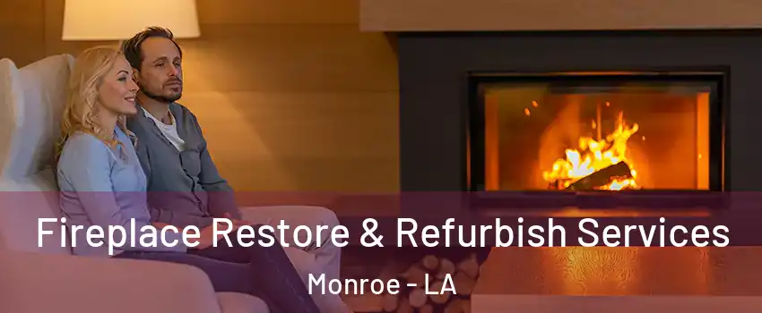  Fireplace Restore & Refurbish Services Monroe - LA