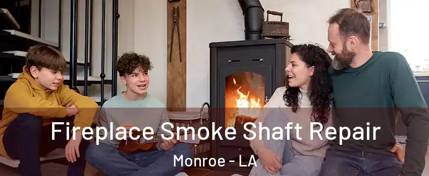  Fireplace Smoke Shaft Repair Monroe - LA