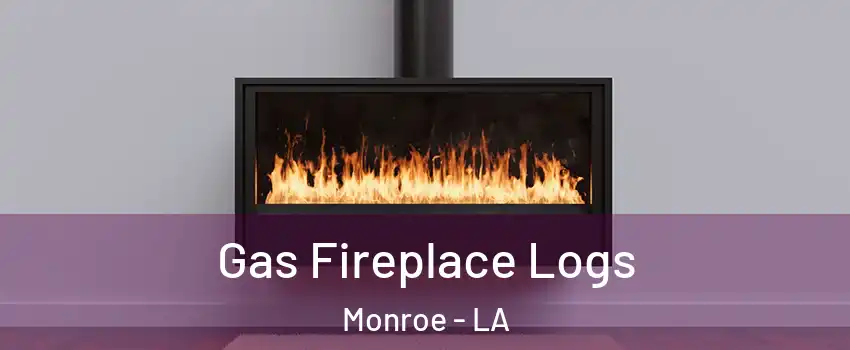  Gas Fireplace Logs Monroe - LA