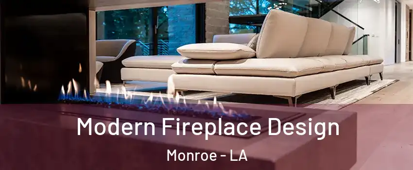  Modern Fireplace Design Monroe - LA