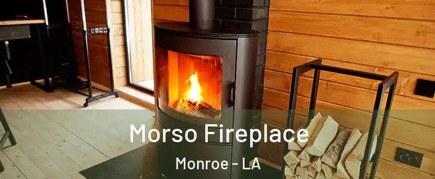  Morso Fireplace Monroe - LA