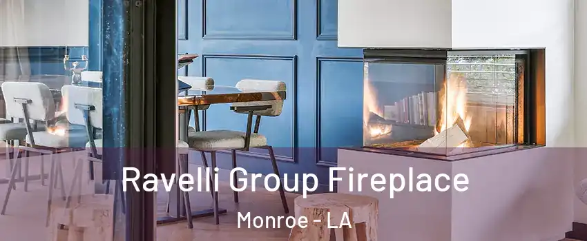  Ravelli Group Fireplace Monroe - LA