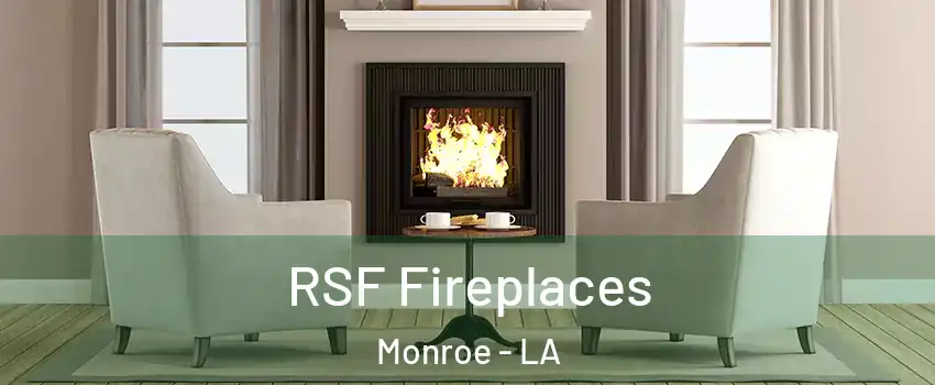  RSF Fireplaces Monroe - LA