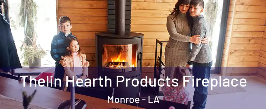  Thelin Hearth Products Fireplace Monroe - LA