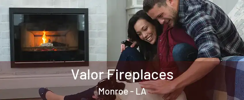  Valor Fireplaces Monroe - LA